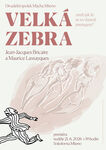 Divadelní představení VELKÁ ZEBRA aneb jak že se to vlastně jmenujete?   